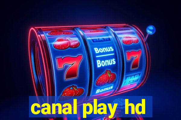 canal play hd